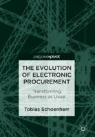 The Evolution of Electronic Procurement: Transforming Business as Usual 331993984X Book Cover