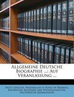 Allgemeine Deutsche Biographie ...: Auf Veranlassung ... 1248266900 Book Cover