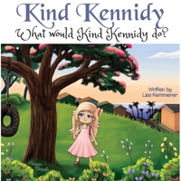 Kind Kennidy: What will Kind Kennidy do? B09X4YHNP9 Book Cover