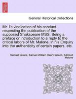Mr. I's vindication of his conduct respecting the publication of the supposed Shakspeare MSS 1241026610 Book Cover