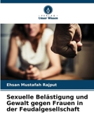 Sexuelle Belästigung und Gewalt gegen Frauen in der Feudalgesellschaft (German Edition) 3330745797 Book Cover