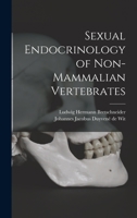 Sexual Endocrinology of Non-Mammalian Vertebrates 1014446538 Book Cover