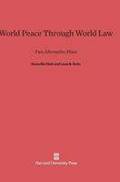 World Peace through World Law: Rev. 2nd ed 0674494199 Book Cover
