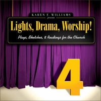 Lights, Drama, Worship! - Volume 4: Plays, Sketches, and Readings for the Church 0310242649 Book Cover