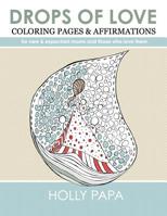 Drops of Love: Coloring Pages & Affirmations for NEW & EXPECTANT MOMS & those who love them. 1099657121 Book Cover