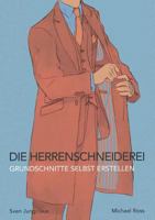 Die Herrenschneiderei: Grundschnitte selbst erstellen 3754341375 Book Cover