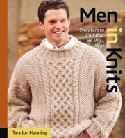 Men in Knits: Sweaters to Knit That He Will Wear 1931499233 Book Cover