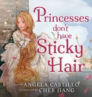 Princesses don't have Sticky Hair: A Bedtime Story 1953419070 Book Cover