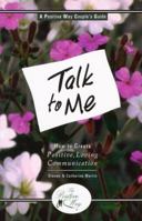 Talk to Me: How to Create Positive Loving Communication 096593280X Book Cover