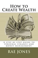 How to Create Wealth 146372800X Book Cover
