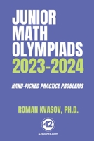 JUNIOR MATH OLYMPIADS 2023-2024: Hand-Picked Practice Problems B0FBWPBKC7 Book Cover