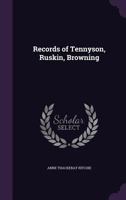 Records of Tennyson, Ruskin, Browning 3337140904 Book Cover