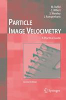 Particle Image Velocimetry: A Practical Guide (Experimental Fluid Mechanics) 3642431666 Book Cover