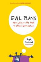 Evil Plans: Having Fun on the Road to World Domination 1591843847 Book Cover