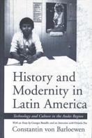 Cultural History and Modernity in Latin America: Technology and Culture in the Andes Region 1571810129 Book Cover