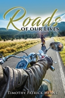 Roads of Our Lives 1951461630 Book Cover