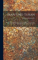 Iran Und Turan: Historisch-Geographische Und Ethnologische Untersuchungen Über Den Ältesten Schauplatz Der Indischen Urgeschichte (German Edition) 1020063866 Book Cover
