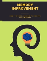 Memory Improvement: How Memory Works and how to Improve your Memory B0B8BPKHSN Book Cover