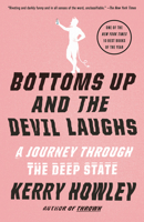 Bottoms Up and the Devil Laughs: A Journey Through the Deep State 0525655492 Book Cover