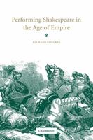 Performing Shakespeare in the Age of Empire 0521034426 Book Cover