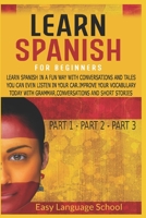 Learn Spanish for beginners: Learn Spanish in a Fun Way with Conversations and Tales You Can Even Listen in Your Car. Improve Your Vocabulary Today ... and Spanish Short Stories (Learning Spanish) B08977FLRY Book Cover