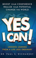 Yes I Can! Lessons Learned from a Life Less Ordinary B0BJVPYTLW Book Cover