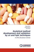 Analytical Method Development and Validation by UV and HPLC Techniques 3659247979 Book Cover