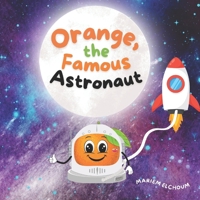 Orange, The Famous Astronaut B0CSB249D3 Book Cover