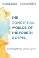 The Conceptual Worlds of the Fourth Gospel 1532681712 Book Cover