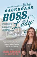 Backroads Boss Lady: Building a Million-Dollar Business by Getting Real with Myself and My Community 1538745739 Book Cover