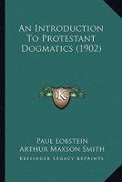An Introduction To Protestant Dogmatics 0548875707 Book Cover