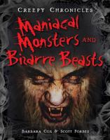 Maniacal Monsters and Bizarre Beasts 148240236X Book Cover