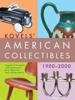 Kovels' American Collectibles 1900-2000 (Kovels American Collectibles) 0609808915 Book Cover