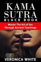 Kama Sutra: Kama Sutra Blackbook: Master the Art of Sex Through Ancient Teachings 1522748466 Book Cover
