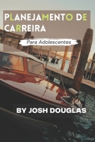 Planejamento de Carreira para Adolescentes B0BZFDFPB3 Book Cover