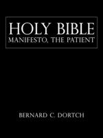 Holy Bible Manifesto, the Patient 1491831464 Book Cover