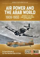 Air Power and the Arab World 1909-1955, Volume 10: The First Arab-Israeli War Begins, 15-31 May 1948 (MiddleEast@War) 1804514241 Book Cover