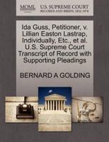 Ida Guss, Petitioner, v. Lillian Easton Lastrap, Individually, Etc., et al. U.S. Supreme Court Transcript of Record with Supporting Pleadings 1270336223 Book Cover