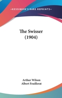 The Swisser (1904) 1104402017 Book Cover