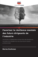 Favoriser la résilience mentale des futurs dirigeants de l'industrie (French Edition) 6209518184 Book Cover