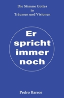 Er spricht immer noch: Die Stimme Gottes in Träumen und Visionen (German Edition) B0F53R5NF4 Book Cover