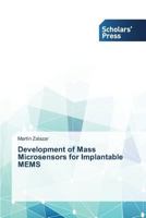 Development of Mass Microsensors for Implantable Mems 3639708369 Book Cover