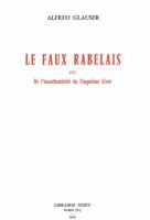 Le Faux Rabelais: Ou l'Inauthenticite Du Cinquieme Livre 2707803715 Book Cover