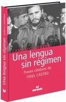 Una lengua sin regimen de Fidel Castro 9587094867 Book Cover