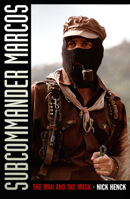 Subcommander Marcos: The Man and the Mask 0822339951 Book Cover