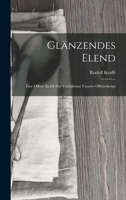 Glänzendes Elend: Eine Offene Kritik der Verhältnisse Unseres Offizierkorps 1017543666 Book Cover