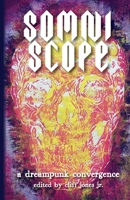 Somniscope: A Dreampunk Convergence B0CTH2PW42 Book Cover