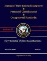 Manual of Navy Enlisted Manpower & Personnel Classifications & Occupational Standards: Volume Ii - Navy Enlisted Classifications (Necs) - Navpers 18068F - April 2013 1304250822 Book Cover