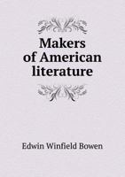 Makers of American Literature: A Class-Book on American Literature 135801924X Book Cover