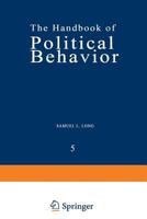 The Handbook of Political Behavior, Volume 5 1475705816 Book Cover